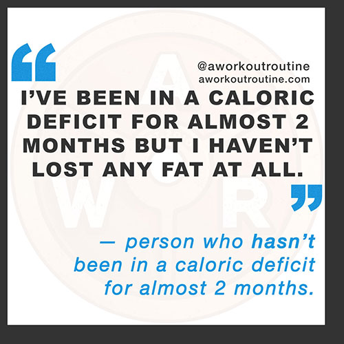 I'm doing everything right, but I'm still not losing weight. What's going  on?