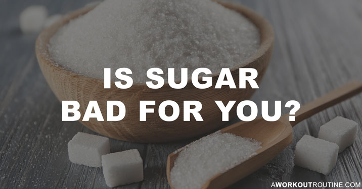 Is Sugar Bad For You?