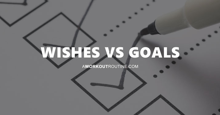 Wishes vs Goals